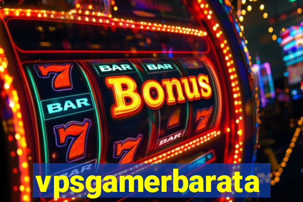 vpsgamerbarata