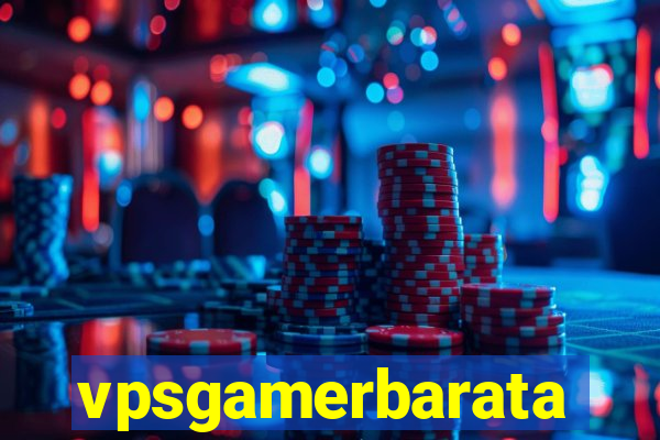 vpsgamerbarata