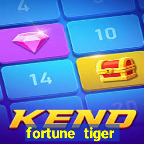 fortune tiger minimo 1 real