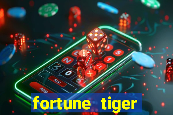 fortune tiger minimo 1 real