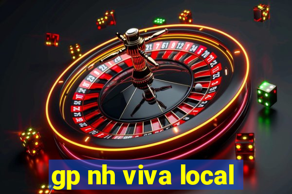 gp nh viva local