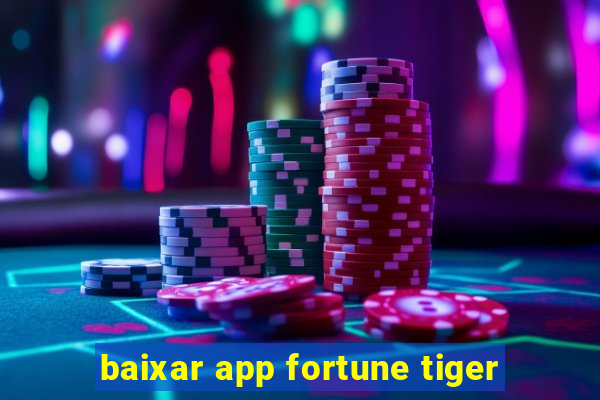 baixar app fortune tiger
