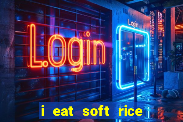 i eat soft rice in another world pt br