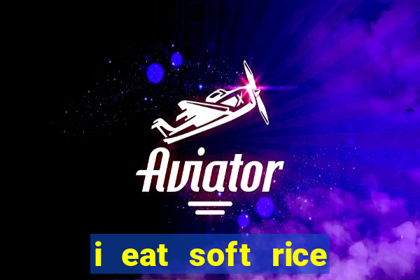 i eat soft rice in another world pt br