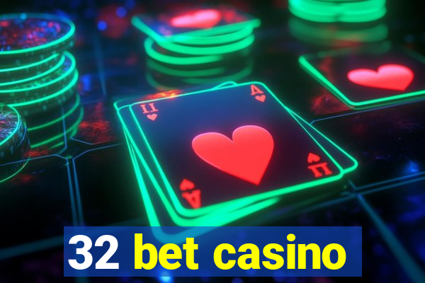 32 bet casino