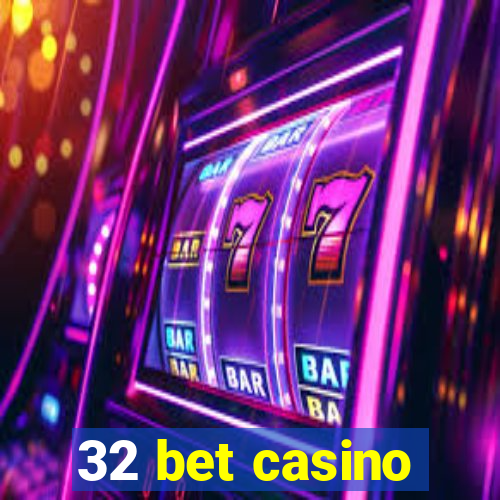 32 bet casino