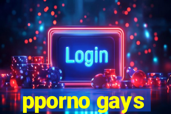 pporno gays