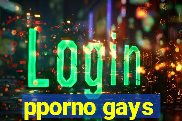 pporno gays