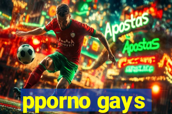 pporno gays