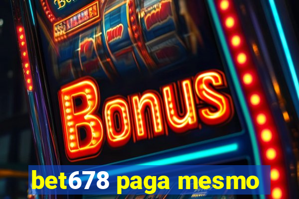 bet678 paga mesmo