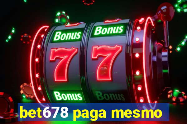 bet678 paga mesmo