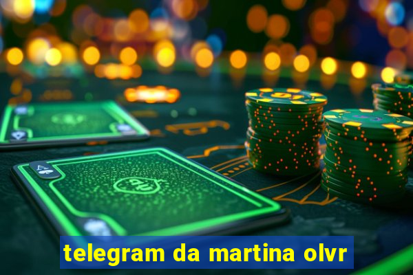telegram da martina olvr