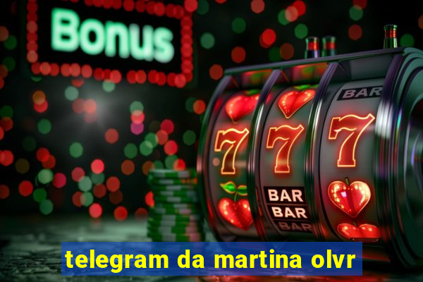 telegram da martina olvr