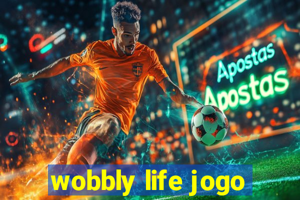 wobbly life jogo