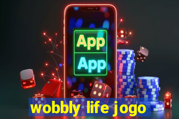 wobbly life jogo