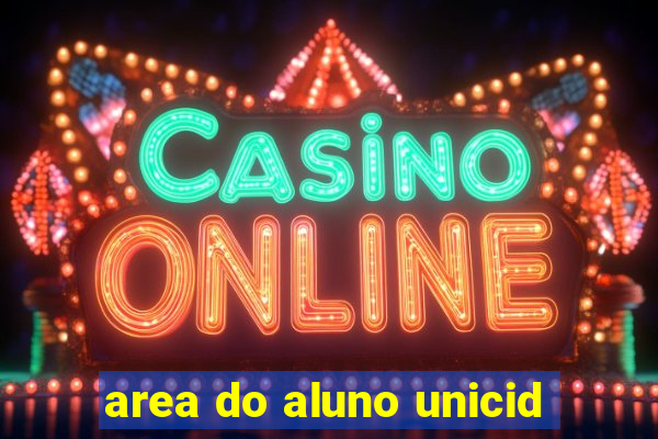 area do aluno unicid