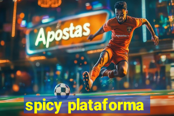 spicy plataforma