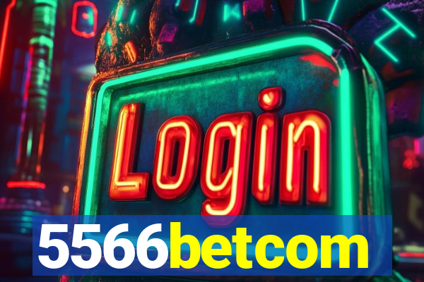 5566betcom