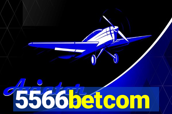 5566betcom