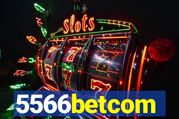 5566betcom