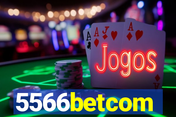 5566betcom