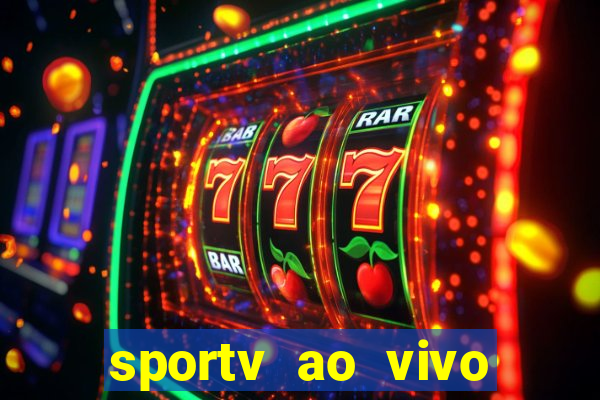 sportv ao vivo multi multicanal