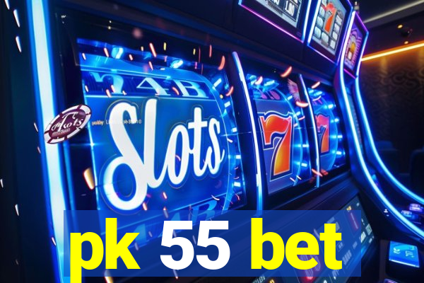 pk 55 bet