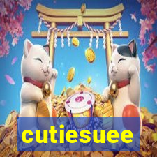 cutiesuee