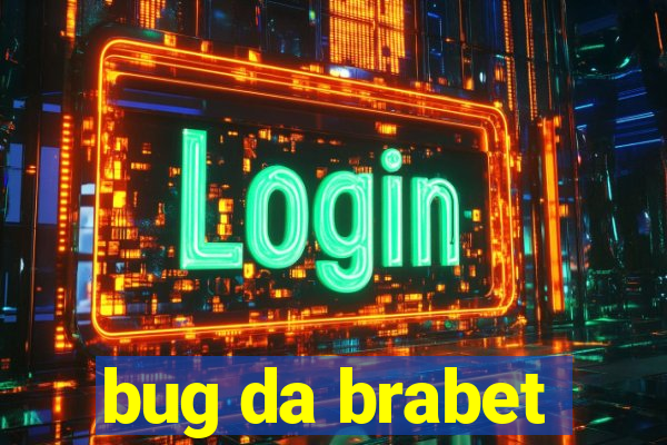 bug da brabet