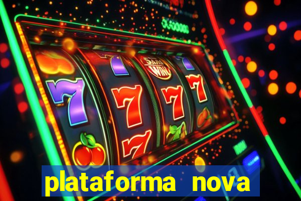 plataforma nova pagando muito hoje