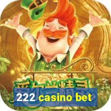 222 casino bet