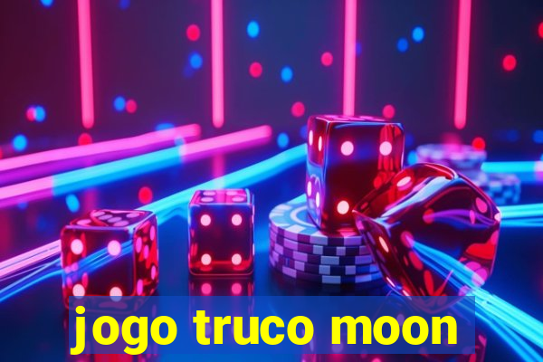 jogo truco moon