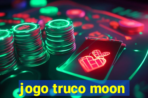 jogo truco moon