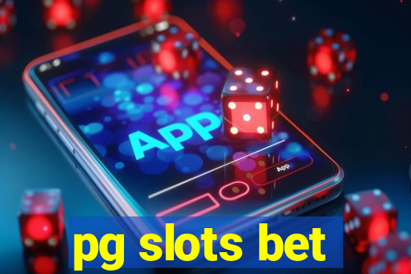 pg slots bet