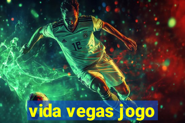 vida vegas jogo