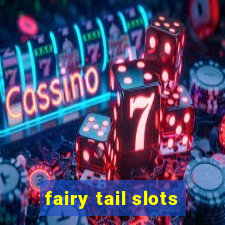 fairy tail slots