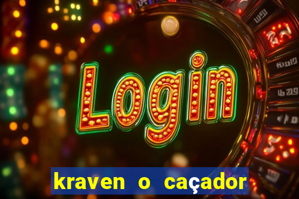 kraven o caçador filme completo dublado download