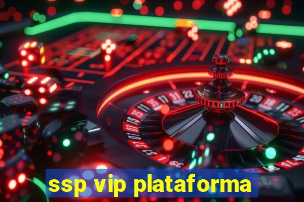 ssp vip plataforma