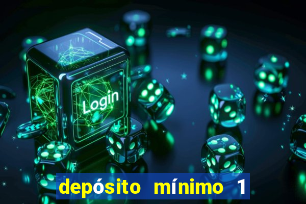 depósito mínimo 1 real fortune tiger