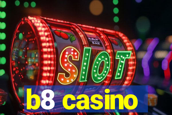b8 casino