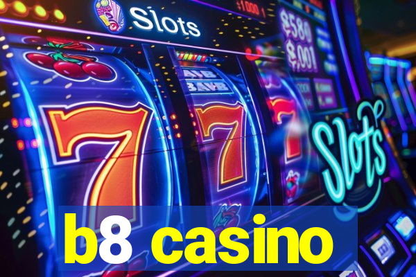 b8 casino