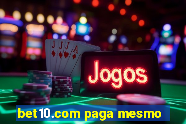 bet10.com paga mesmo