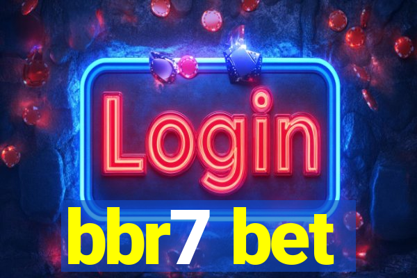 bbr7 bet