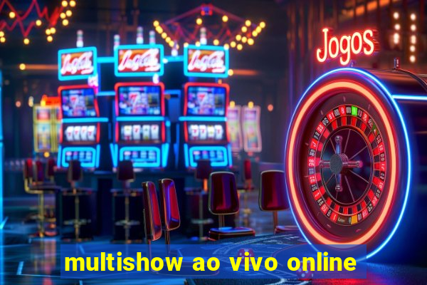 multishow ao vivo online