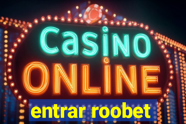 entrar roobet