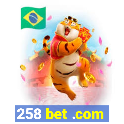 258 bet .com