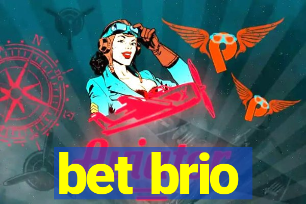 bet brio