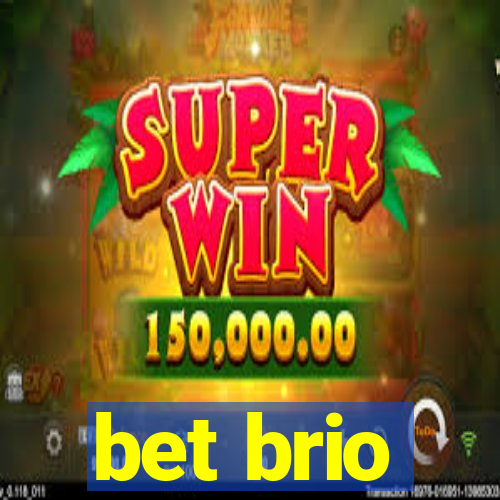 bet brio