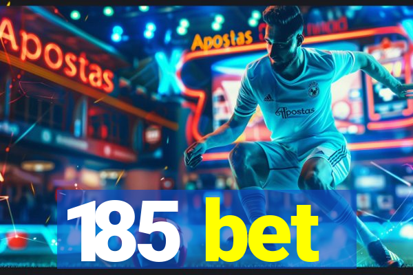 185 bet