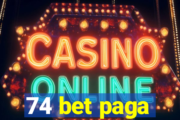 74 bet paga